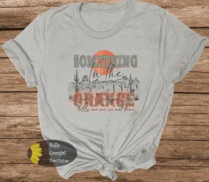 Something In The Orange Country Music T-Shirt