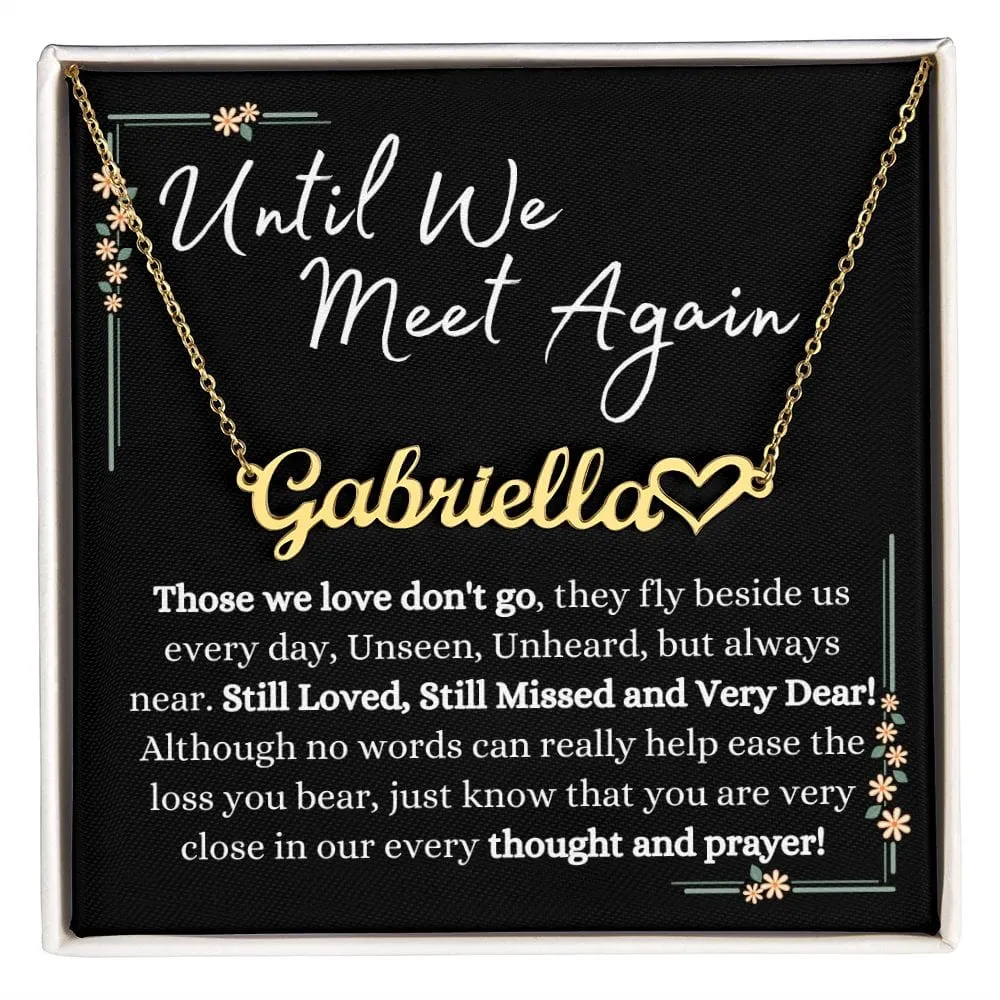 Until We Meet Again - Sympathy, Bereavement Custom Name Gift Necklace